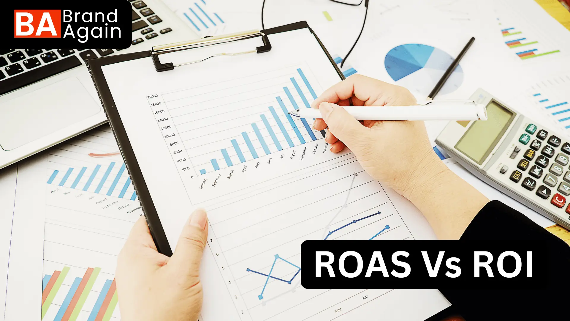 ROAS vs. ROI
